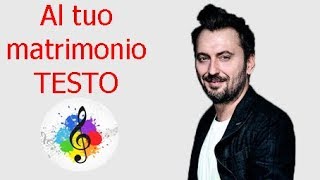 Cesare Cremonini-Al tuo matrimonio (testo in italiano)