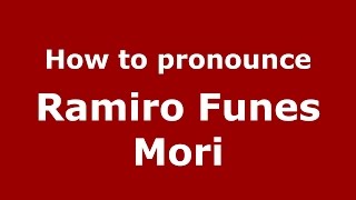 How to pronounce Ramiro Funes Mori