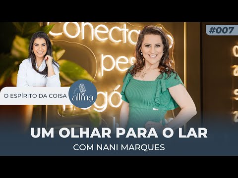 ESPÍRITO DA COISA - #007 Um olhar para o lar