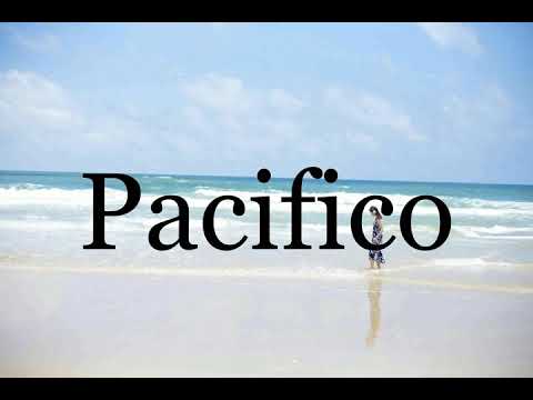 How To Pronounce Pacifico🌈🌈🌈🌈🌈🌈Pronunciation Of Pacifico