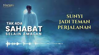 Download lagu Tak Ada Sahabat Selain Amalan – Lagu Religi Islami Pengingat Kematian yang Menyentuh Hati mp3