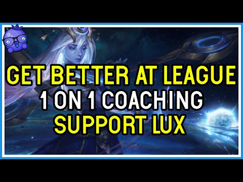 How to Get better at League of Legends with Support Coaching - Lux guide