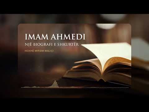 Imam Ahmedi, një biografi e shkurtër - Hoxhë Mirsim Maliçi