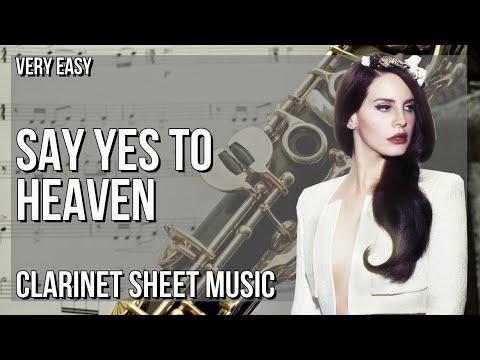 Clarinet Sheet Music: How to play Say Yes To Heaven by Lana Del Rey