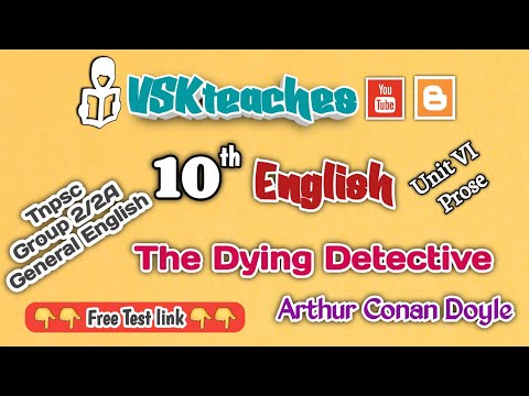 The Dying Detective by Arthur Conan Doyle | 10th std Unit 7 Prose | Tnpsc group 2/2A free test |