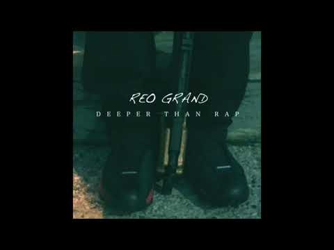 Reo Grand -Deeper Than Rap