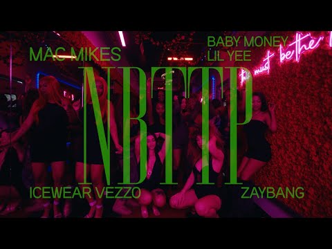 Mac Mikes – NBTTP ft. ZayBang, Lil Yee, Baby Money, & Icewear Vezzo (Official Music Video)