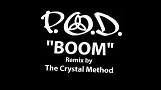 P.O.D. - Boom (The Crystal Method Remix)(Lyrics &amp; Instrumental)