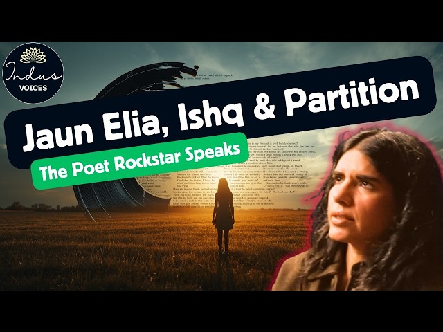 Schumaila Rehmat Hussain: Jaun Elia, Ishq & Partition | Indus Voices Podcast SDDEFAULT Thumbnail
