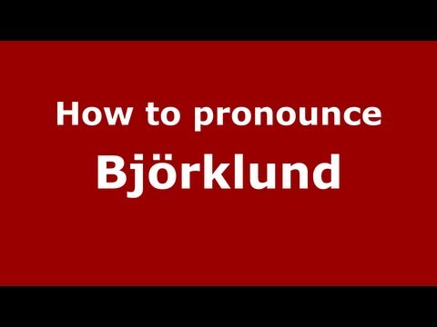 How to Pronounce Björklund - PronounceNames.com