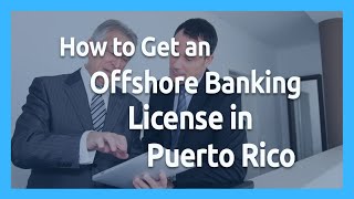 ✅How To Get an Offshore BANKING LICENSE PUERTO RICO👈  ⭐[Offshore Bank]⭐