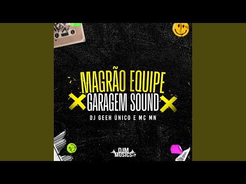 Magrão Equipe Garagem Sound