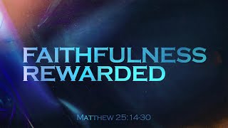 Faithfulness Rewarded