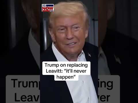 Trump on Karoline Leavitt being replaced: "It'll never happen"
