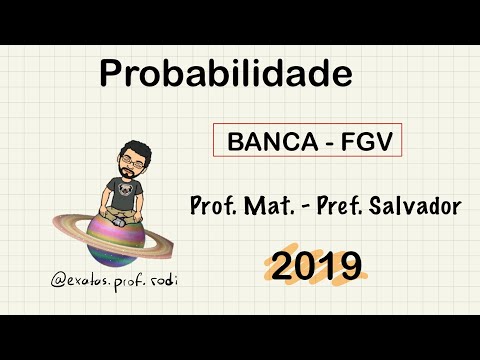 Probabilidade - FGV - Pref. Salvador - Prof. Matemática - 2019