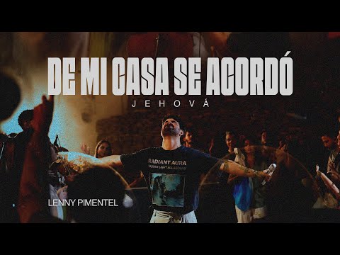 LENNY PIMENTEL - DE MI CASA SE ACORDÓ JEHOVÁ