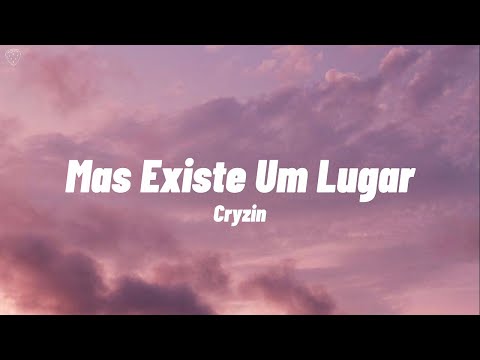 Cryzin, Kaio Viana - Mas Existe Um Lugar (Letra)
