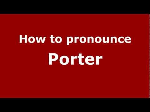 How to pronounce Porter