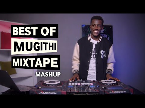BEST OF MUGITHI MASHUPS MIXTAPE WITH SELECTOR DEDEE [Salim Jnr,John Njagi,Franco Wa Subu......]