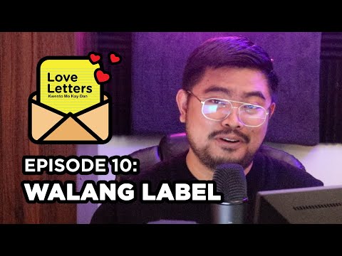 Walang Label | Love Letters: Kwento Mo Kay Dan Ep10