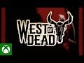 West of Dead - Coming June 18 to Xbox One