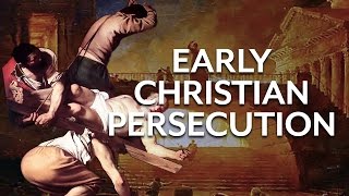 Video: Persecution in the Early Church 100-240 AD - Ryan Reeves