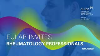 EULAR Invites Rheumatology Professionals to #EULAR2024
