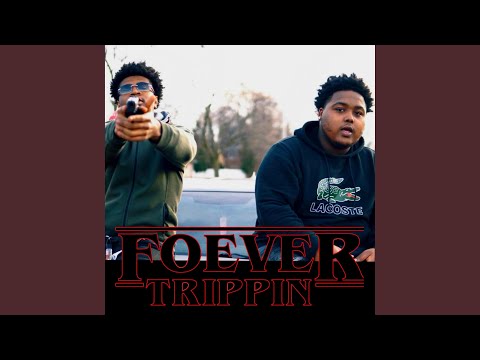 Foever Trippin