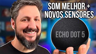 Echo Dot 5ª geração: som melhor e Alexa mais INTELIGENTE!