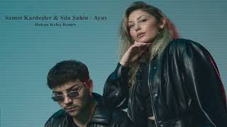 Samet Kardeşler & Sıla Şahin - Ayay