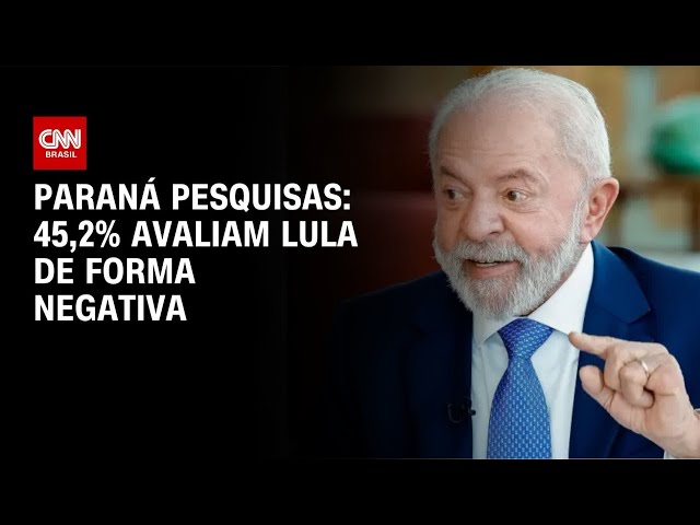 Paraná Pesquisas: avaliação negativa de Lula é de 45,2% | LIVE CNN