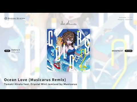 Ocean Love (Musicarus Remix) / Tomoki Hirata feat. Crystal Mint remixed by Musicarus [Colors 2]