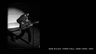 Bob Dylan, Town Hall, New York, 1963 ~ 13 songs