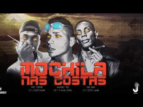 Mano Ted Feat. MC Topre e MC GW - MOCHILA NAS COSTAS ( PK NO BEAT )