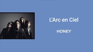 L&#39;Arc~en~Ciel - HONEY ~ Lyrics | English / Español / Romanji | ~