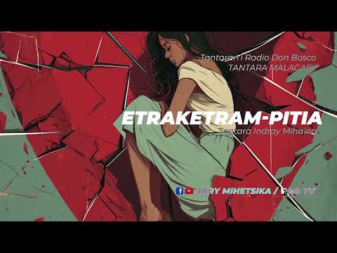 Tantara Malagasy - ETRAKETRAM-PITIA (Tantaran'ny Radio Don Bosco) Tantara indray miseho