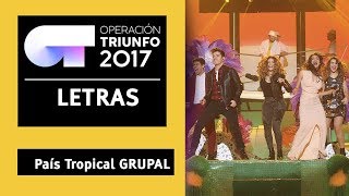 PAIS TROPICAL - Grupal | OT 2017 | Gala 11| LYRICS