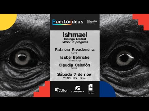 Ishmael - Diálogo teatral: Patricia Rivadeneira, Isabel Behncke y Claudia Celedón