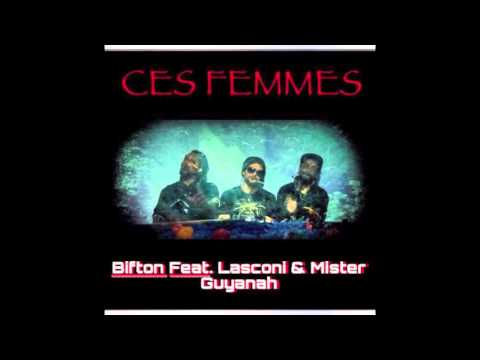 BIFTON - Ces Femmes  ( Officiel Audio ) Feat. Lasconi & Mister Guyanah