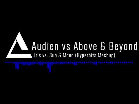 Audien vs Above & Beyond - Iris vs Sun & Moon (Hyperbits Mashup) [FREE]