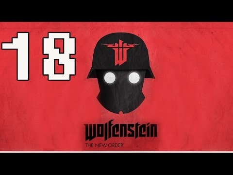 Wolfenstein The New Order Gameplay Walkthrough - Part 18 No Commentary PS4/ Xbox One/ PC