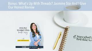 Bonus: What’s Up With Threads? Jasmine Star And I Give Our Honest Review