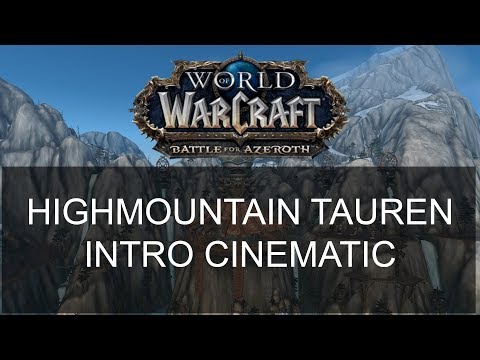 Highmountain Tauren Intro Cinematic- World of Warcraft - Battle for Azeroth - 7.3.5 PTR
