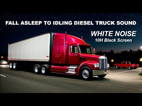 FALL ASLEEP TO DIESEL ENGINE SOUND IDLING TRUCK 10H Black Screen White Noise ASMR