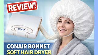 Conair Bonnet Soft Hair Dryer Review