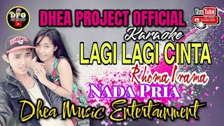 Download lagu KARAOKE - LAGI LAGI CINTA - Nada Pria[ Rhoma Irama ] @DheaProject mp3