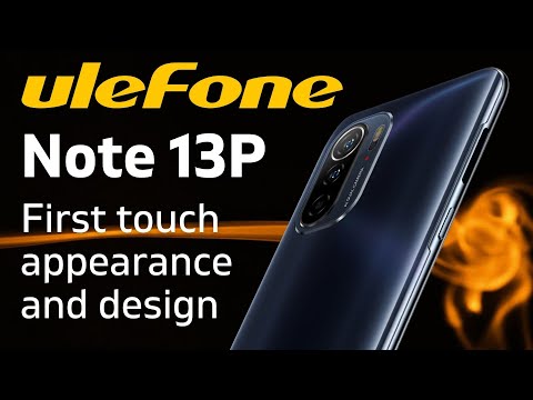 Ulefone Note 13P - First Touch, Appearance and Design