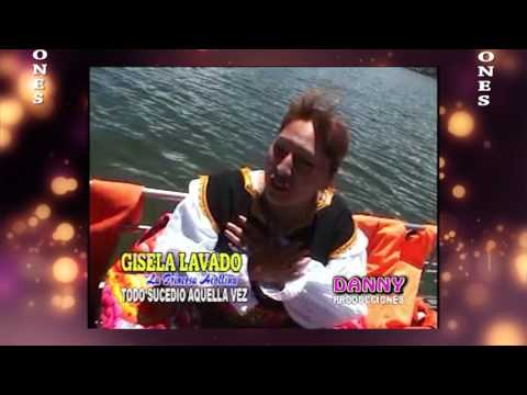 GISELA LAVADO -LA PRINCESA ACOLLINA ♫TODO SUCEDIO AQUELLA VEZ- LA MONEDA♫DANNY PRODUCCIONES™✔