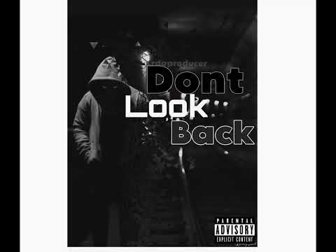 Dont Look Back(Prod By Lrdaproducer