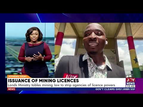 Issuance of Mining Licences: Lands Ministry tables mining law to strip agencies of license powers
